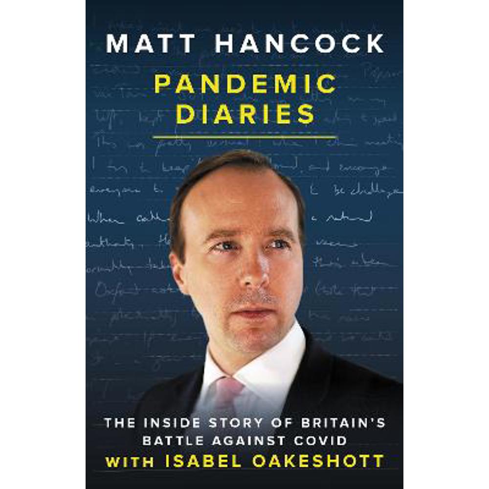 Pandemic Diaries: The inside story of Britain's battle against Covid (Hardback) - Matt Hancock